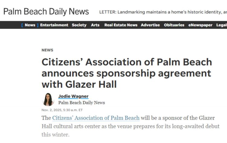 The Citizens’ Association of Palm Beach will be a sponsor of the Glazer Hall cultural arts center as the venue prepares for its long-awaited debut this winter